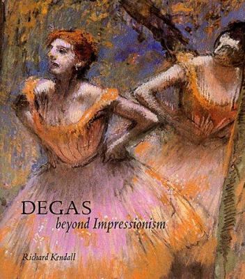 Degas : beyond impressionism