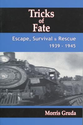 Tricks of fate : escape, survival and rescue, 1939-1945