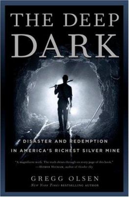 The deep dark : tragedy and redemption in America's richest silver mine