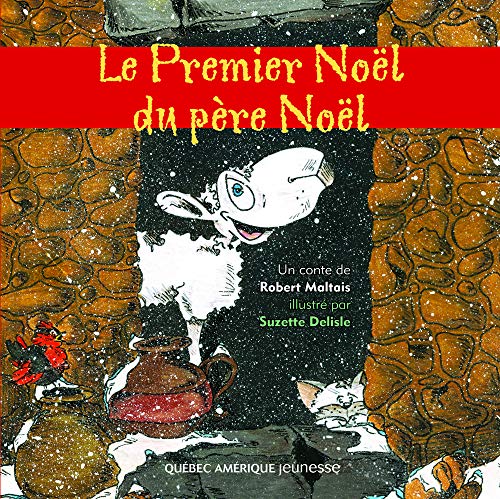 Le premier Noël du Père Noël : un conte