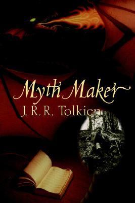 Myth maker : J.R.R. Tolkien