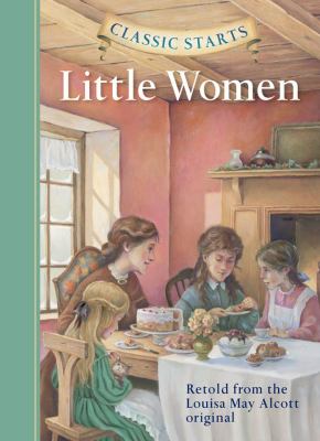 Little women : retold from the Louisa May Alcott original