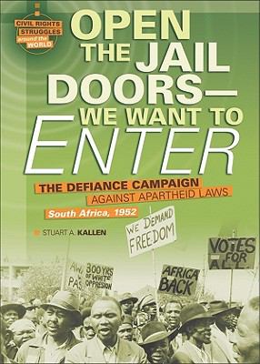 Open the jail doors -- we want to enter : the Defiance campaign against Apartheid Laws, South Africa, 1952