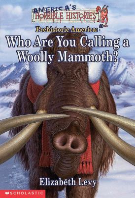 Who are you calling a woolly mammoth? : prehistoric America