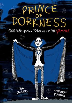 Prince of Dorkness : more notes from a totally lame vampire