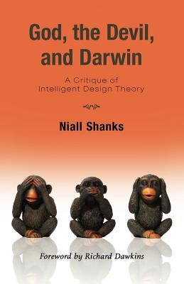 God, the devil, and Darwin : a critique of intelligent design theory