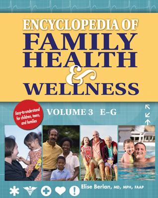 Encyclopedia of family health & wellness