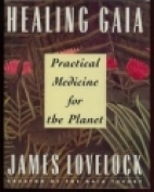 Healing Gaia : practical medicine for the planet