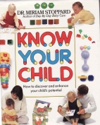 Know your child : how to discover and enhance your child's potential