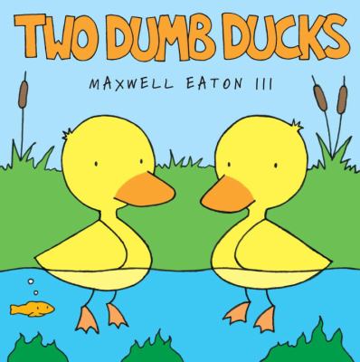 Two dumb ducks