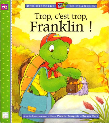 Trop, c'est trop, Franklin!