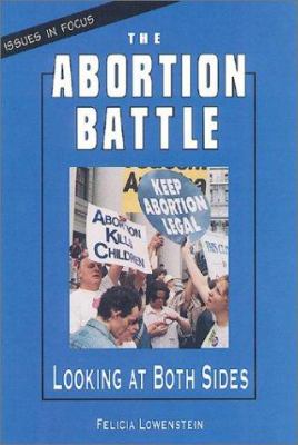 The abortion battle : looking at both sides