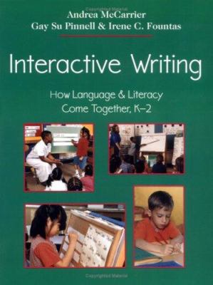 Interactive writing : how language and literacy come together, K-2