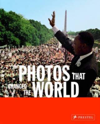 Photos that changed the world : the 20th century