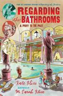 Regarding the bathrooms : a privy to the past