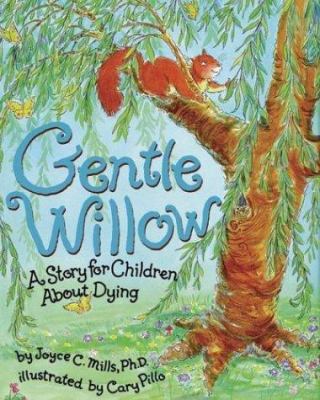Gentle Willow : a story for children about dying