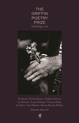 The Griffin poetry prize anthology 2016 : a selection of the shortlist