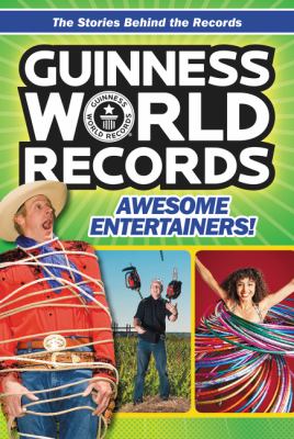 Guinness world records : awesome entertainers!