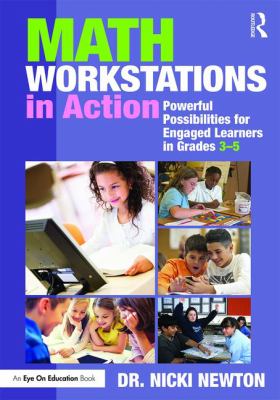 Math workstations in action : powerful possibilities for engaged learning in grades 3-5