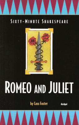 The sixty-minute Shakespeare-- Romeo and Juliet
