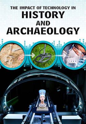 The impact of technology in history and archaeology