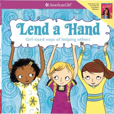 Lend a hand : girl-sized ways of helping others