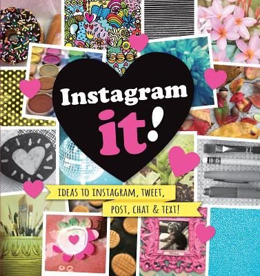 Instagram it! : ideas to Instagram