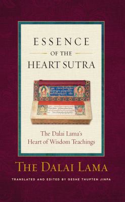 Essence of the Heart Sutra : the Dalai Lama's heart of wisdom teachings