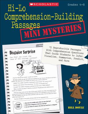 Hi-lo comprehension-building passages : mini-mysteries : 15 reproducible passages with comprehension questions that guide students to infer, visualize, summarize, predict, and more