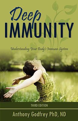 Deep immunity : understanding your body's immune system