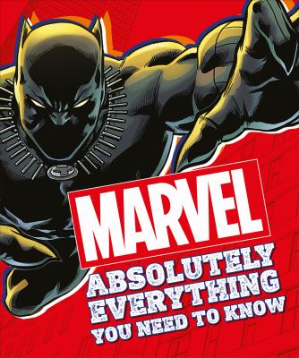 Marvel : absolutely everything you need to know...