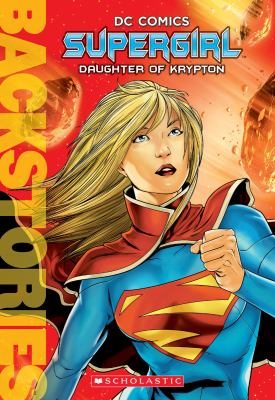 Supergirl : daughter of Krypton