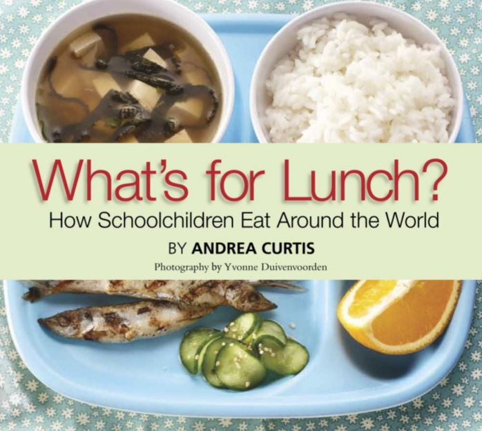 What's for lunch? : how schoolchildren eat around the world : teacher's resource