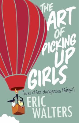 The art of picking up girls (and other dangerous things)