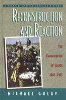 Reconstruction and reaction : the emancipation of slaves, 1861-1913