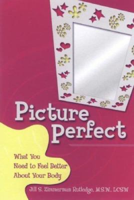 Picture perfect : what you need to feel better about your body