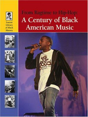 From ragtime to hip-hop : a century of Black American music