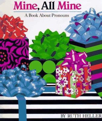 Mine, all mine : a book about pronouns