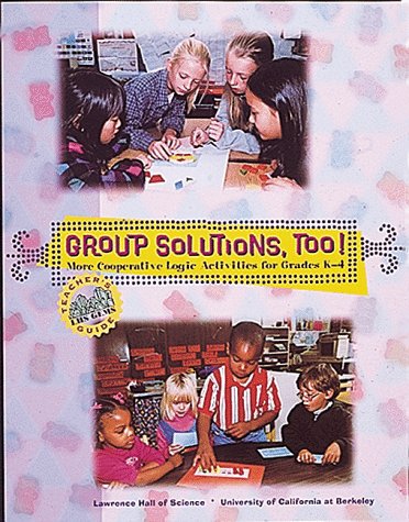 Group solutions, too! : more cooperative logic activities for grades K-4