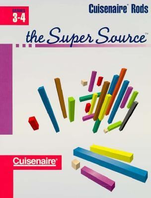 The super source cuisenaire rods : grades 3-4.