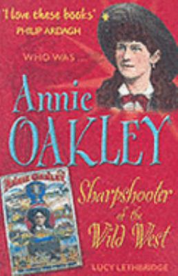 Annie Oakley : sharpshooter of the Wild West