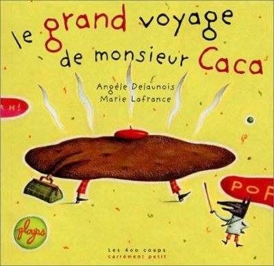 Le grand voyage de monsieur Caca