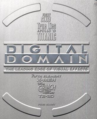 Digital domain : the leading edge of visual effects