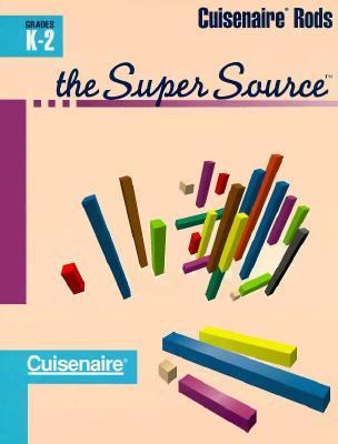 The super source cuisenaire rods : grades K-2.