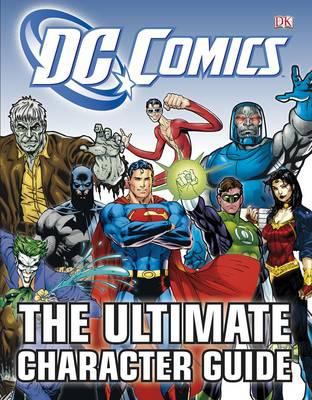 DC Comics : the ultimate character guide