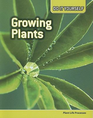 Growing plants : plant life processes