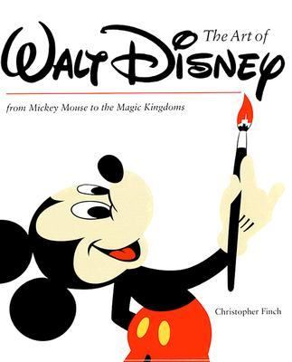 The art of Walt Disney : from Mickey Mouse to the Magic Kingdoms