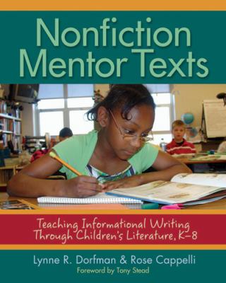 Nonfiction mentor texts : teaching informational writing through children's literature, K-8