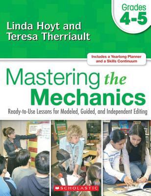 Mastering the mechanics. : ready-to-use lessons for modeled, guided, and independent editing. Grades 4-5 :