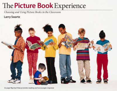The picture book experience : choosing and using picture books in the classroom